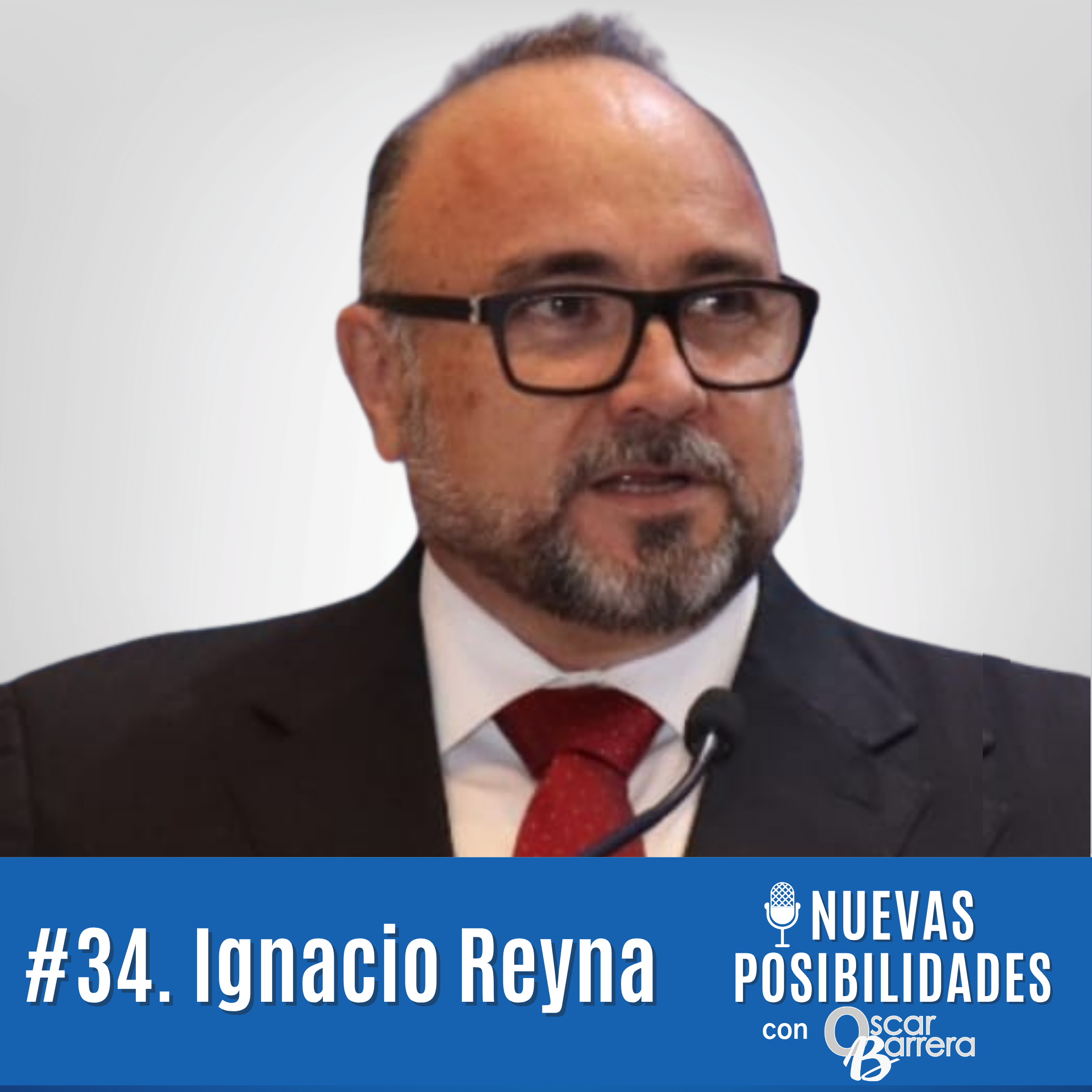 Episodio 33. Tu empresa como fuerza de cambio: Ignacio Reyna y la filosofía de Coparmex para crear impacto y valor